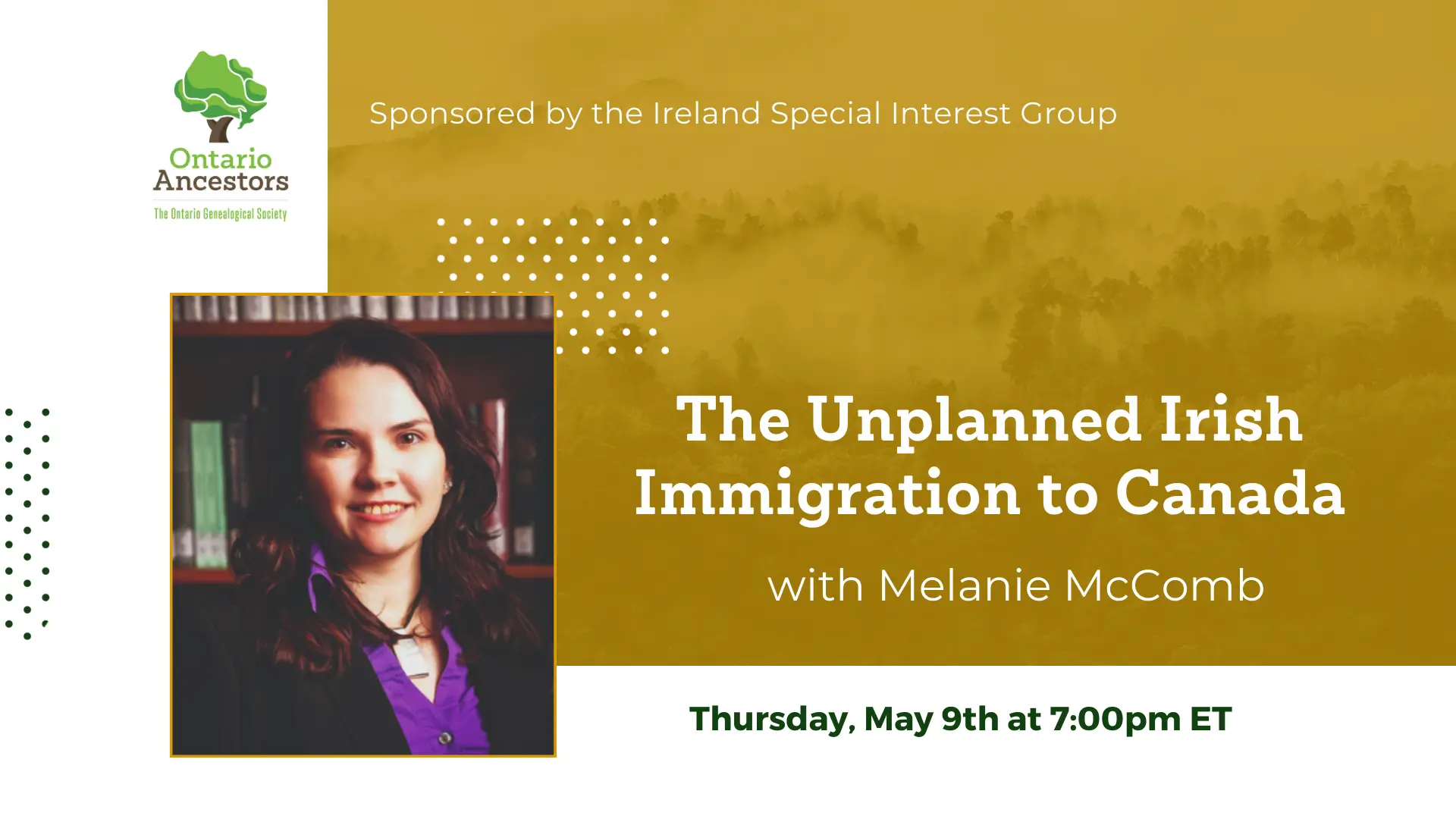 Ireland SIG sponsored - The Unplanned Irish Immigration to Canada - Melanie McComb